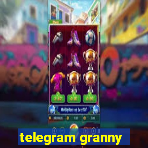 telegram granny